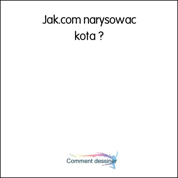 Jak.com narysowac kota